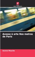 Acesso à arte Nos metros de Paris