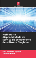 Melhorar a disponibilidade do serviço do componente de software Singleton