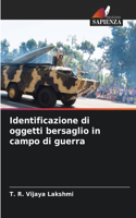 Identificazione di oggetti bersaglio in campo di guerra