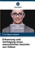 Erkennung und Verfolgung eines menschlichen Gesichts aus Videos