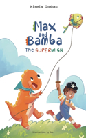 Max and Bamba: The Superwish(Children's Picture Books: Emotions, Feelings, Values and Social Habilities (Teaching Emotional Intel)