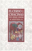 El cerdo y sus chacinas : voces, refranes, literatura