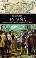 Historia de Espana: Tres Milenios de Historia en la Peninsula Iberica