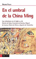 Umbral de Chia, El: Las relaciones en el siglo XVI de Martin de Rada, Francisco de Duenas, Miguel de Loarca, Pedro de Alfaro y Agustin de Tordesillas
