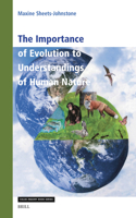 Importance of Evolution to Understandings of Human Nature