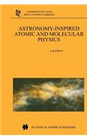 Astronomy-Inspired Atomic and Molecular Physics