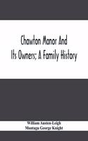 Chawton Manor And Its Owners; A Family History
