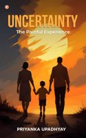Uncertainty: The Painful Experience