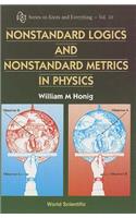Nonstandard Logics and Nonstandard Metrics in Physics
