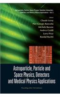 Astroparticle, Particle and Space Physics, Detectors and Medical Physics Applications - Proceedings of the 11th Conference on Icatpp-11