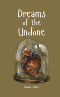 Dreams of the Undone