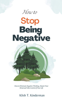 How to Stop Being Negative