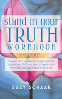 Stand In Your Truth Workbook: Seven Sacred Truths to Living a Divinely Guided Life