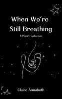 When We're Still Breathing