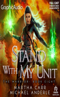 Stand with My Unit [Dramatized Adaptation]