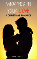Wrapped in Your Love: A Christmas Romance