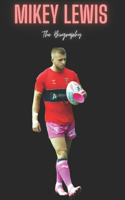 Mikey Lewis: The Biography