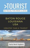 Greater Than a Tourist- Baton Rouge Louisiana USA