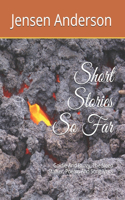 Short Stories So Far