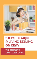 Steps To Make A Living Selling On eBay