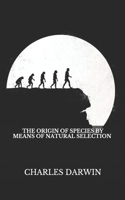 The Origin Of Species By Means Of Natural Selection