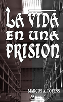 La Vida En Una Prisión