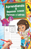 Aprendiendo a Repasar Líneas, Formas y Letras: Educación Infantil/ Mejora del manejo Del lápiz y La Escritura/ Recomendado para trabajar en Casa O El Aula (Niños de 3 a 5 años)
