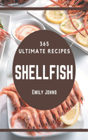 365 Ultimate Shellfish Recipes: A Shellfish Cookbook for Effortless Meals