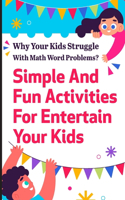 Why Your Kids Struggle With Math Word Problems Simple And Fun Activities For Entertain Your Kids: Solve Word Problems In Math