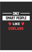 Only Smart People Like conlang Notebook - Funny conlang Journal Gift