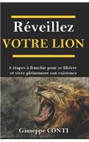 Réveillez Votre Lion: 8 étapes à franchir pour se libérer et vivre pleinement son existence