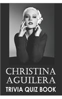 Christina Aguilera Trivia Quiz Book