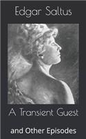 A Transient Guest
