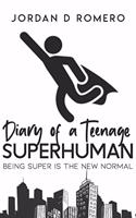 Diary of a Teenage Superhuman