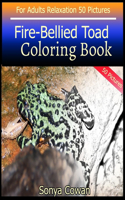 Fire-Bellied Toad Coloring Book For Adults Relaxation 50 pictures: Fire-Bellied Toad sketch coloring book Creativity and Mindfulness