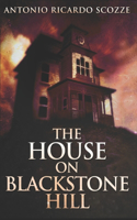 The House On Blackstone Hill