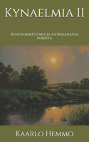 Kynaelmia II: Runosommitelmia ja suorasanaisia kokeita