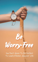 Be Worry-Free