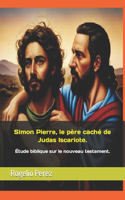 Simon Pierre, le père caché de Judas Iscariote.