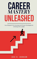 Career Mastery Unleashed