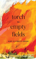 Torch the Empty Fields: (171 New Women's Voices)