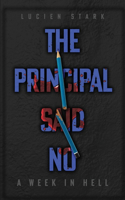 Principal Said No
