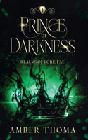 Prince of Darkness: Realms of Lore: Fae Book One