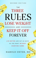 Three Rules to Lose Weight and Keep It Off Forever, Second Edition