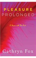 Pleasure Prolonged: (2 Pleasure Games Trilogy)