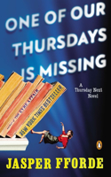 One of Our Thursdays Is Missing: A Thursday Next Novel(6 A Thursday Next Novel)