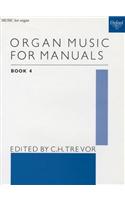 Organ Music for Manuals Book 4