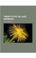 Twenty-Five Village Sermons