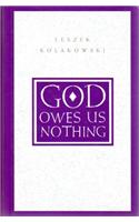 God Owes Us Nothing