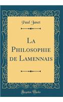La Philosophie de Lamennais (Classic Reprint)